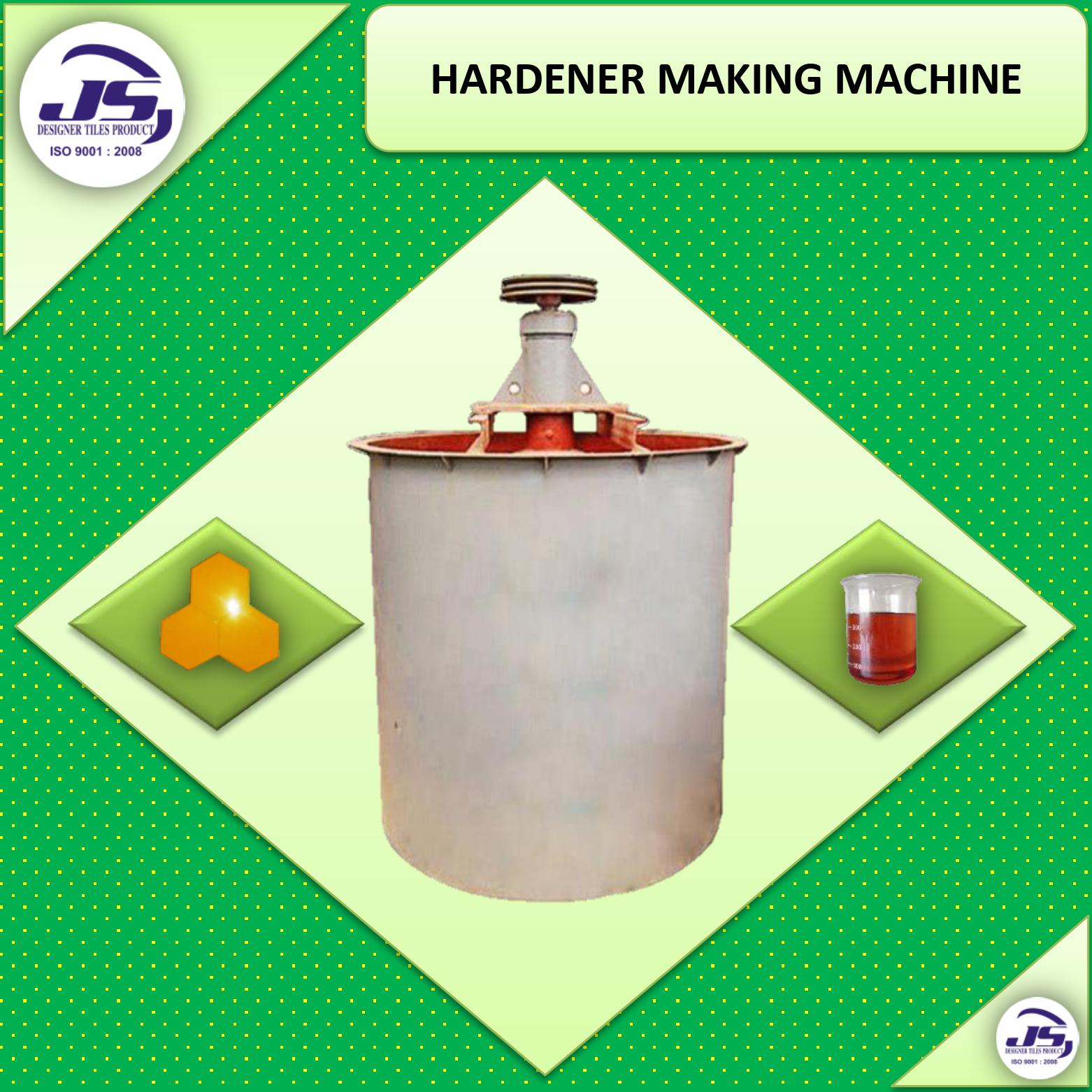 Hardener making machine